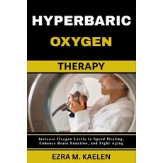 (英文圖書)Hyperbaric Oxygen Therapy: Increase Oxygen Levels to Speed Healing Enhance Brai... 平裝版, Independently Published, 英文