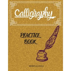 Calligraphy Practice Book: Amazing Lettering Practice Paper - Learn Hand Lettering Lettering and Mo... Paperback, Flavius Helj, English, 9781716123474