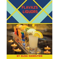 (영문도서) Flavazs Liquors Paperback, Authorhouse, English, 9798823008280