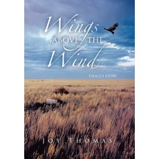 (영문도서) Wings above the Wind: Grace's story Hardcover, Xlibris Au, English, 9798369498439