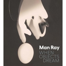 (영문도서)Man Ray: When Objects Dream Hardcover, Metropolitan Museum of Art ..., English, 9781588398024