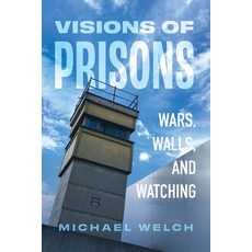 (영문도서)Visions of Prisons: Wars Walls and Watching Hardcover, University of California Press, English, 9780520423213 University of California Press, English, 9780520423213