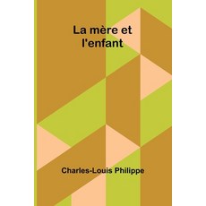 (영문도서) La mère et l'enfant Paperback, Alpha Edition, English, 9789362990174