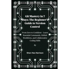 (英文圖書)Git Mastery in 7 Days: The Beginner's Guide to Version Control: From Zero to Con... 平裝版, Independently Published, 英文