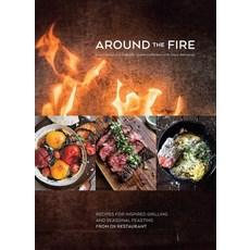 (영문도서) Around the Fire: Recipes for Inspired Grilling and Seasonal Feasting from Ox Restaurant [A Co... Hardcover, Ten Speed Press, English, 9781607747529