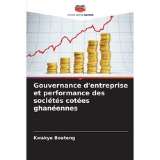 (英文書籍)Gouvernance d'entreprise et performance des sociétés cotées ghanéennes 平裝版, Editions Notre Savoir, English