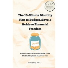 (영문도서) The 10-Minute Monthly Plan to Budget Save and Achieve Financial Freedom: A Si... Paperback, Independently Published, English, 9798302424822