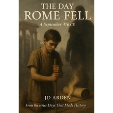 (英文圖書)The Day Rome Fell: 4 September 476 CE 平裝版, Independently Published, 英文