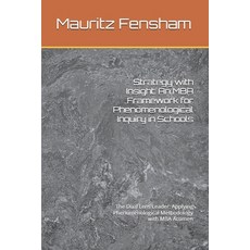 (영문도서)Strategy with Insight: An MBA Framework for Phenomenological Inquiry in Schools:... Paperback, Independently Published, English, 9798274335805