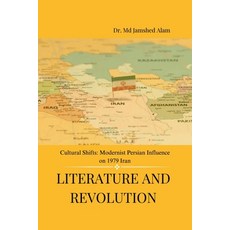 (영문도서) Literature and Revolution: Cultural Shifts: Modernist Persian Influence on 1979... Paperback, Notion Press, English, 9798895564509