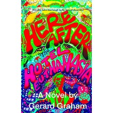 (영문도서) Here After The Hotel Euthanasia Paperback, Gerard Graham, English, 9798218570323