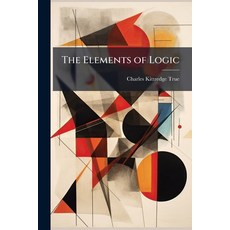 (英文圖書)The Elements of Logic： Explained by Numerous Examples and Exercises; Adapted to... Paperback, Nabu Press, 英文, 平裝版