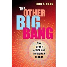 (영문도서)The Other Big Bang: The Story of Sex and Its Human Legacy Paperback, Columbia University Press, English, 9780231224154