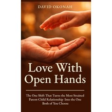 (영문도서)Love With Open Hands Hardcover, DAO Publishing Company Ltd, English, 9781965551219 DAO Publishing Company Ltd, English, 9781965551219