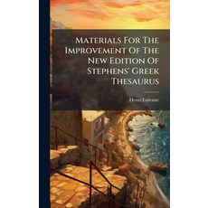 (영문도서)Materials For The Improvement Of The New Edition Of Stephens' Greek Thesaurus Hardcover, Hutson Street Press, English, 9781024581485