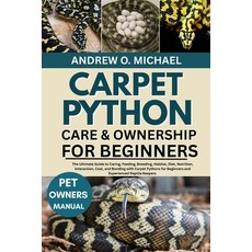 (英文圖書)Carpet Python Care & Ownership for Beginners: The Ultimate Guide to Caring Feed... 平裝版, Independently Published, 英文