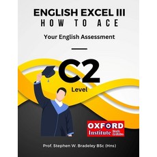 (영문도서) English Excel III: How to Ace Your C2 Level English Assessment Paperback, Independently Published, 9798854439381