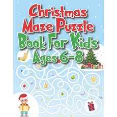 (영문도서) Christmas Maze Puzzle Book For Kids Ages 6-8: An Amazing Christmas Maze Activity Book for Kids Paperback, Independently Published
