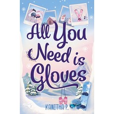 (영문도서)All You Need Is Gloves: An All New Sweet and Spicy Best Friends Brother Sports... Paperback, Headline, English, 9781035433117