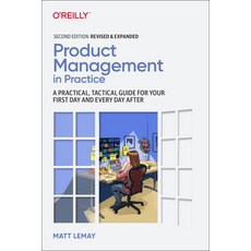 (영문도서) Product Management in Practice: A Practical Tactical Guide for Your First Day and Every Day ... Paperback, O'Reilly Media, English, 9781098119737