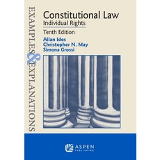 (영문도서) Examples & Explanations for Constitutional Law: Individual Rights Paperback, Aspen Publishing, English, 9798894101859