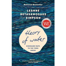 (영문도서)Theory of Water: Nishnaabe Maps to the Times Ahead Paperback, Alchemy by Knopf Canada, English, 9781039010260
