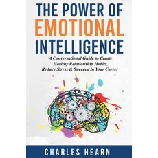 (外文書)The Power of Emotional Intelligence: A Conversational Guide to Create Healthy Rel... Paperback, Charles Hearn, English