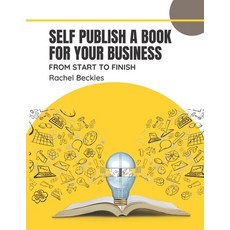 (영문도서) Self publish a book for your business: from start to finish Paperback, Independently Published, English, 9798359437059