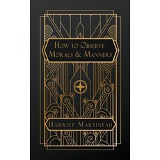 (영문도서)How to Observe: Morals and Manners Paperback, Natal Publishing, LLC, English, 9798295567193