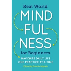 (영문도서) Real World Mindfulness for Beginners: Navigate Daily Life One Practice at a Time Paperback, Sonoma Press, English, 9781943451401