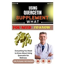 (영문도서)Using Quercetin Supplement What You Need to Know: Everything You Need to Know Ab... Paperback, Independently Published, English, 9798285987994