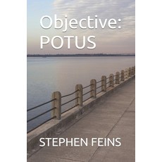 (영문도서) Objective: Potus Paperback, Independently Published, English, 9798846874077