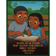 (영문도서)Anaiylah & Dakir Rap-Along Children's Bible Story: Creation Volume 1 Paperback, Pegasusbookwriters, English, 9798295411113