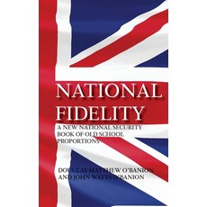 (영문도서) National Fidelity: A New National Security Book of Old School Proportions Paperback, Douglas O, English, 9781633377417