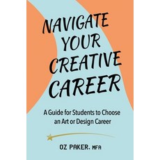 (英文圖書)Navigate Your Creative Career: A Guide for Students to Choose an Art or Design C... 平裝版, Independently Published, 英文