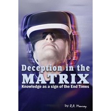 (英文圖書)Deception in the Matrix: Knowledge as a Sign of the End Times 平裝版, Independently Published, 英文