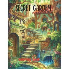 Secret Garden Coloring Book: Secret Garden An Adult Coloring Book Adorable Hidden Homes and Featuri... Paperback, Independently Published, English, 9798743448364