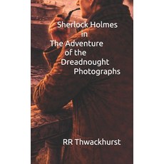(영문도서)Sherlock Holmes in The Adventure of the Dreadnought Photographs Paperback, Independently Published, English, 9798244559484
