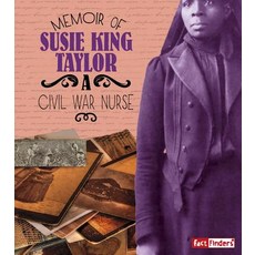 Memoir of Susie King Taylor: A Civil War Nurse Paperback, Capstone Press