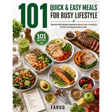 (영문도서)101 Quick & Easy Meals for Busy Lifestyle: Nutrient-Rich Recipes Inspired by Blo... Paperback, Independently Published, English, 9798187833115