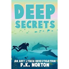 (영문도서) Deep Secrets: An Amy Lynch Investigation Paperback, Stillwater River Publications, English, 9781950339013