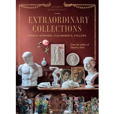(영문도서) Extraordinary Collections: Timeless Interiors from Paris and Beyond Hardcover, Flammarion-Pere Castor, English, 9782080421982