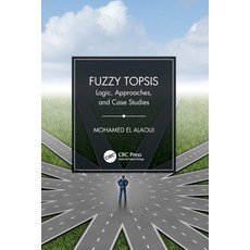 (영문도서) Fuzzy Topsis: Logic Approaches and Case Studies Paperback, CRC Press, English, 9780367767495