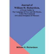 (英文圖書)Journal Of William H. Richardson A Private Soldier In The Campaign Of New And O... 平裝版, Alpha Edition, 英文