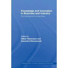 (영문도서) Knowledge and Innovation in Business and Industry: The Importance of Using Others Paperback, Routledge, English, 9780415541572