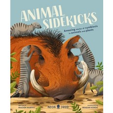 (영문도서) Animal Sidekicks: Amazing Stories of Symbiosis in Animals and Plants Hardcover, Neon Squid Us, English, 9781684492015
