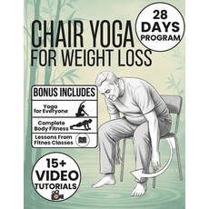 (영문도서)Chair Yoga for Weight Loss: 28-Day Challenge to Lose Belly Fat with 10-Minute Lo... Paperback, Independently Published, English, 9798261931720