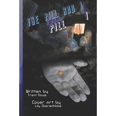 (영문도서) The Pill and I Paperback, Independently Published, English, 9798843047641