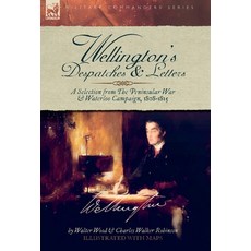 (英文圖書)Wellington's Despatches & Letters: A Selection from The Peninsular War & Waterlo... 精裝版, Leonaur Ltd, English