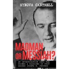 (英文圖書)Madman or Messiah?: An Investigation into the Crimes & Charisma of Cult Leader J... 平裝版, Independently Published, 英文